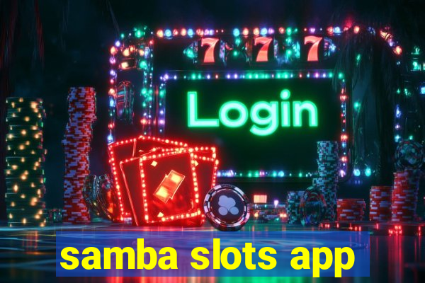 samba slots app